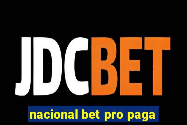 nacional bet pro paga